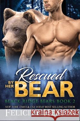 Rescued by her Bear Felicity Heaton 9781911485490 Felicity Heaton - książka
