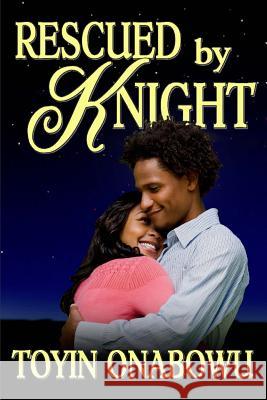 Rescued By Knight Toyin Onabowu 9781541088078 Createspace Independent Publishing Platform - książka