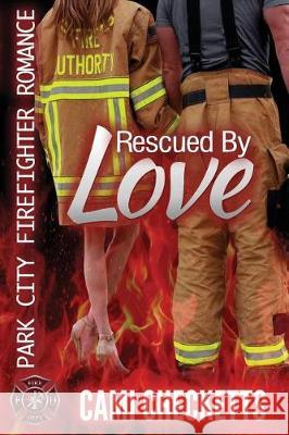 Rescued by Love: Park City Firefighter Romance Cami Checketts 9781974584987 Createspace Independent Publishing Platform - książka