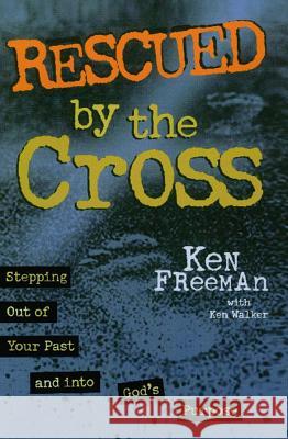 Rescued by the Cross (Original) Freeman, Ken 9781582293035 Howard Publishing Company - książka