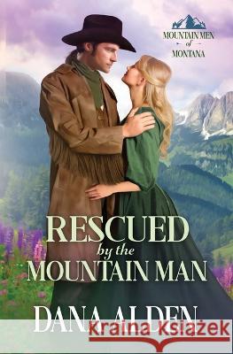 Rescued by the Mountain Man Dana Alden   9798986361000 Dana Alden - książka