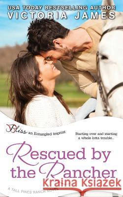 Rescued by the Rancher Victoria James 9781511648554 Createspace - książka