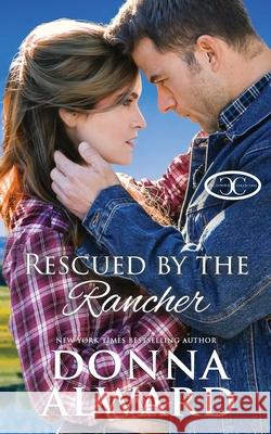 Rescued by the Rancher: A Second Chance Western Romance Donna Alward 9781989132586 Donna Alward - książka