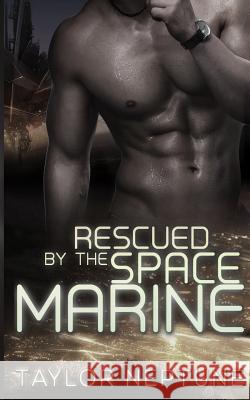 Rescued by the Space Marine Taylor Neptune 9781634810524 Zaftig Publishing - książka