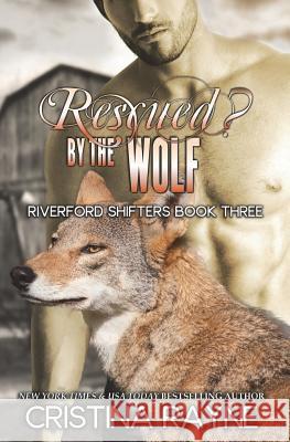 Rescued? by the Wolf (Riverford Shifters #1.5) Cristina Rayne 9780692468289 Cristina Rayne - książka