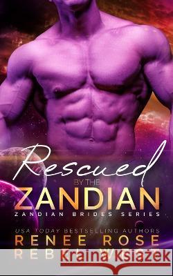 Rescued by the Zandian Renee Rose Rebel West  9781637200698 Renee Rose Romance - książka