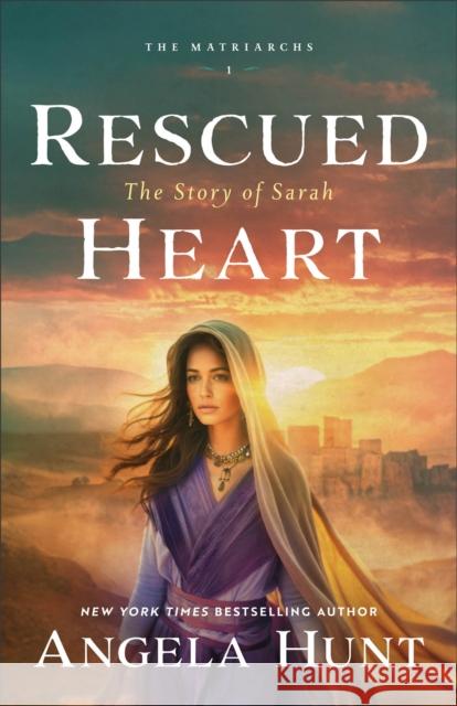 Rescued Heart: The Story of Sarah Angela Hunt 9780764245176 Bethany House Publishers - książka