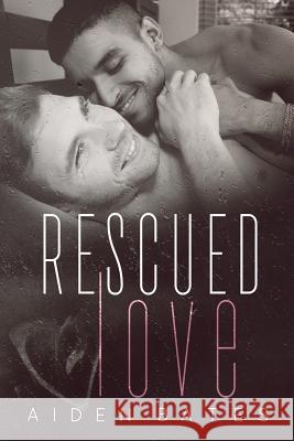 Rescued Love Aiden Bates 9781724562487 Createspace Independent Publishing Platform - książka