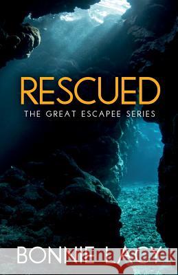 Rescued: The Great Escapee Series Bonnie Lacy 9781943647064 Frosting on the Cake Productions - książka