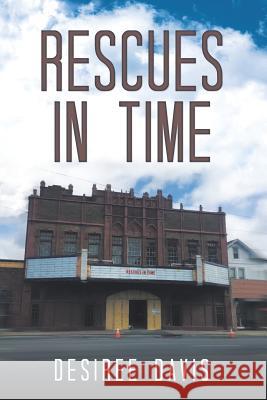 Rescues in Time Desiree Davis 9781483485232 Lulu Publishing Services - książka
