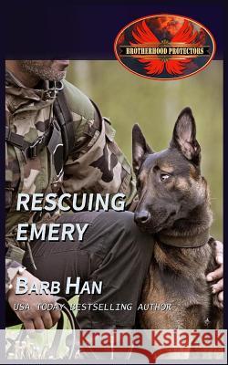 Rescuing Emery: Brotherhood Protectors World Brotherhood Protector Barb Han 9781626952393 Twisted Page Press LLC - książka