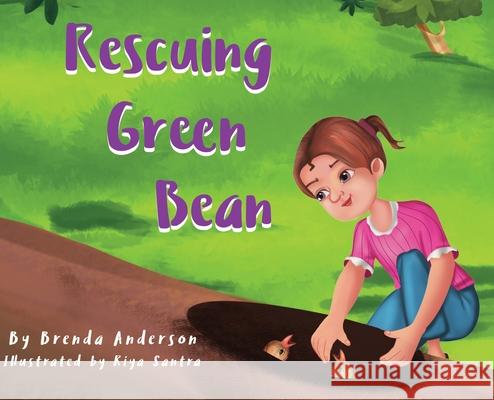 Rescuing Green Bean Brenda Anderson Riya Santra 9780996576697 Little Lost Creations - książka