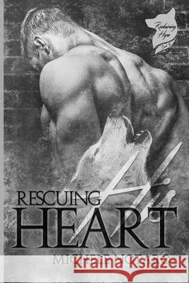 Rescuing His Heart: Reclaiming Hope Book 2 Michele Notaro 9781721187126 Createspace Independent Publishing Platform - książka