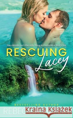 Rescuing Lacey Rebecca Heflin 9781735055183 Rebecca Heflin Books, LLC - książka