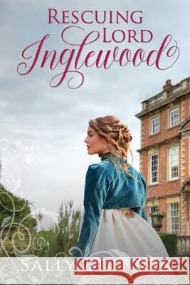 Rescuing Lord Inglewood: A Regency Romance Sally Britton 9781947005174 Blue Water Books - książka