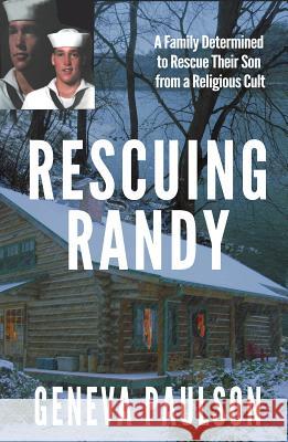 Rescuing Randy: A Family Determined to Rescue Their Son From a Religious Cult Paulson, Geneva 9781942423058 Lighthouse Trails Publishing - książka