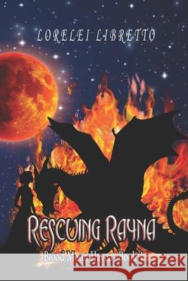 Rescuing Rayna Lorelei Libretto   9798353872436 Independently Published - książka