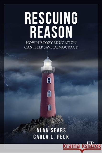 Rescuing Reason: How History Education Can Help Save Democracy Carla Peck 9781487543242 University of Toronto Press - książka