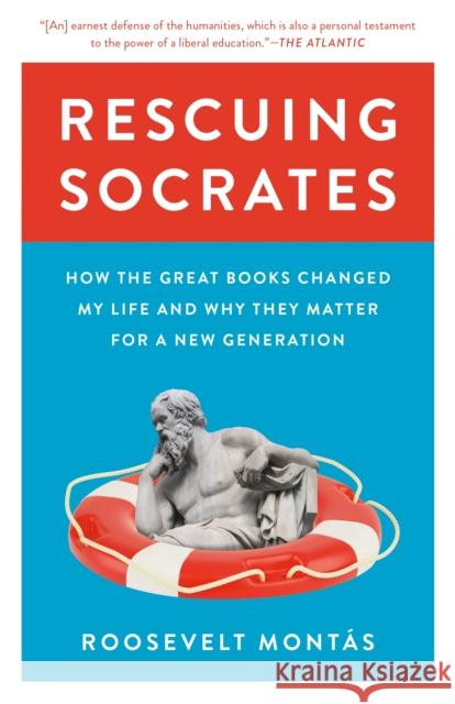 Rescuing Socrates: How the Great Books Changed My Life and Why They Matter for a New Generation Roosevelt Montas 9780691224398 Princeton University Press - książka
