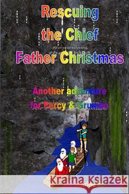 Rescuing the Chief Father Christmas Katrine Robinson 9781536994476 Createspace Independent Publishing Platform - książka