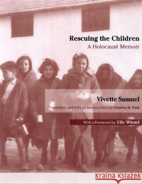 Rescuing the Children: A Holocaust Memoir Samuel, Vivette 9780299177447 University of Wisconsin Press - książka