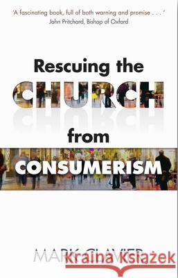 Rescuing the Church from Consumerism Mark Clavier 9780281070381  - książka