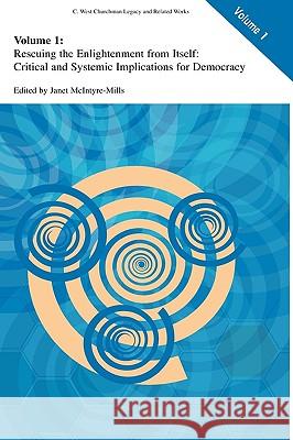 Rescuing the Enlightenment from Itself: Critical and Systemic Implications for Democracy McIntyre-Mills, Janet 9780387275871 Springer - książka