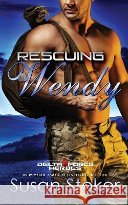 Rescuing Wendy Susan Stoker 9781943562183 Susan Stoker - książka