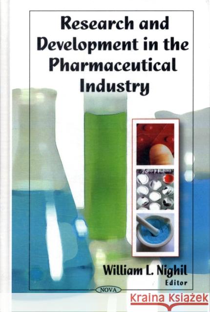 Research & Development in the Pharmaceutical Industry William L Nighil 9781606929711 Nova Science Publishers Inc - książka