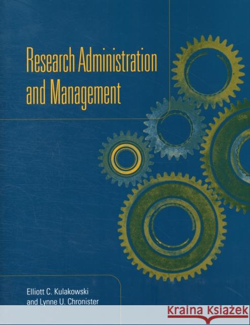 Research Administration & Management Elliott C. Kulakowski Lynne U. Chronister 9781449634407 Jones & Bartlett Publishers - książka