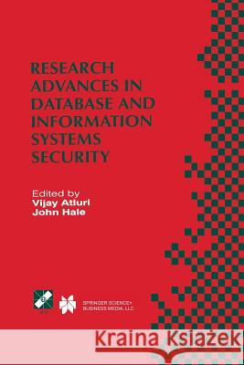 Research Advances in Database and Information Systems Security: Ifip Tc11 Wg11.3 Thirteenth Working Conference on Database Security July 25-28, 1999, Atluri, Vijay 9781475764116 Springer - książka