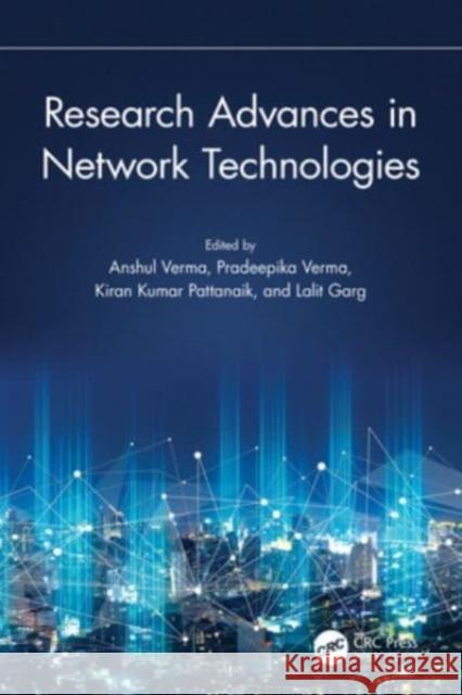 Research Advances in Network Technologies Anshul Verma Pradeepika Verma Kiran Kumar Pattanaik 9781032340494 CRC Press - książka