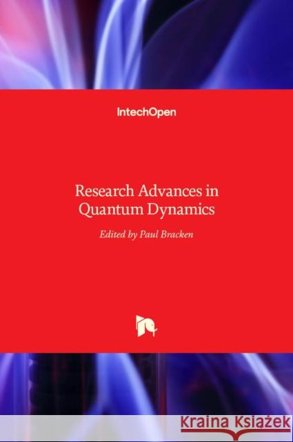 Research Advances in Quantum Dynamics Paul Bracken 9789535124856 Intechopen - książka