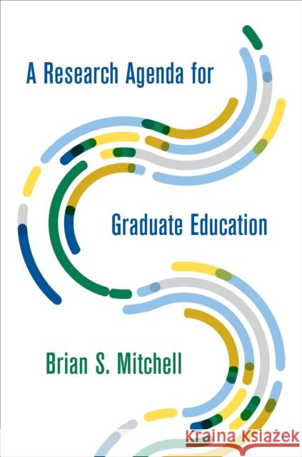 Research Agenda for Graduate Education Mitchell, Brian 9781487508616 University of Toronto Press - książka
