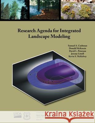 Research Agenda for Integrated Landscape Modeling United States Department of Agriculture 9781511614191 Createspace - książka