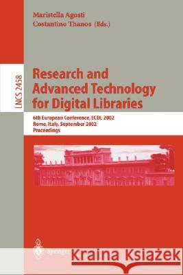 Research and Advanced Technology for Digital Libraries: 6th European Conference, Ecdl 2002, Rome, Italy, September 16-18, 2002, Proceedings Thanos, Costantino 9783540441786 Springer - książka