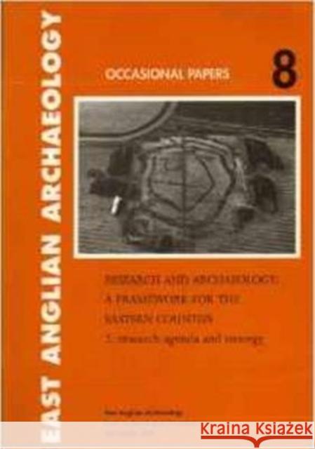 Research and Archaeology a Framework for the Eastern Counties J. Glazebrook 9780952184829 East Anglian Archaeology - książka