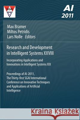Research and Development in Intelligent Systems XXVIII: Incorporating Applications and Innovations in Intelligent Systems XIX Proceedings of Ai-2011, Bramer, Max 9781447123170 Springer - książka