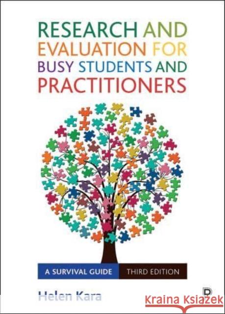 Research and Evaluation for Busy Students and Practitioners: A Survival Guide Helen Kara 9781447366249 Bristol University Press - książka