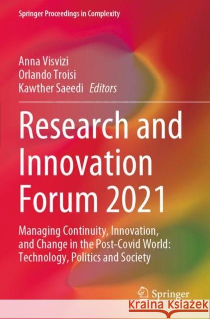 Research and Innovation Forum 2021: Managing Continuity, Innovation, and Change in the Post-Covid World: Technology, Politics and Society Visvizi, Anna 9783030843137 Springer International Publishing - książka