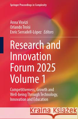 Research and Innovation Forum 2025 Vol1: Competitiveness, Growth and Well-Being Through Technology, Innovation and Education Anna Visvizi Orlando Troisi Enric Serradell-L?pez 9783032090652 Springer - książka