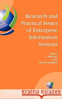 Research and Practical Issues of Enterprise Information Systems: Ifip Tc 8 International Conference on Research and Practical Issues of Enterprise Inf Tjoa, A. Min 9780387343457 Springer - książka