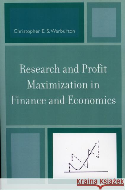 Research and Profit Maximization in Finance and Economics Christopher E. S. Warburton 9780761833826 University Press of America - książka