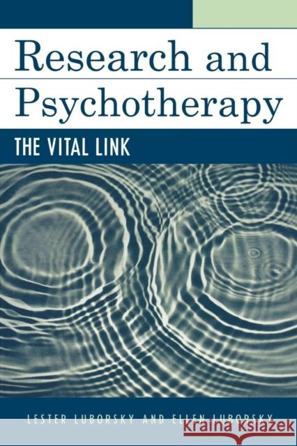 Research and Psychotherapy: The Vital Link Luborsky, Lester 9780765704085 Jason Aronson - książka