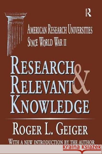 Research and Relevant Knowledge: American Research Universities Since World War II  9781138531901 Taylor and Francis - książka