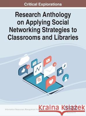 Research Anthology on Applying Social Networking Strategies to Classrooms and Libraries, VOL 2 Information R Management Association 9781668474006 IGI Global - książka