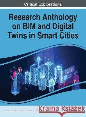 Research Anthology on BIM and Digital Twins in Smart Cities Information R. Managemen 9781668475485 IGI Global - książka