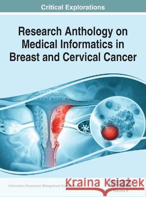 Research Anthology on Medical Informatics in Breast and Cervical Cancer, VOL 2 Information R Management Association 9781668474112 IGI Global - książka
