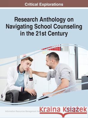 Research Anthology on Navigating School Counseling in the 21st Century Information R. Managemen 9781799889632 Information Science Reference - książka