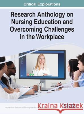 Research Anthology on Nursing Education and Overcoming Challenges in the Workplace  9781799891611 Eurospan (JL) - książka